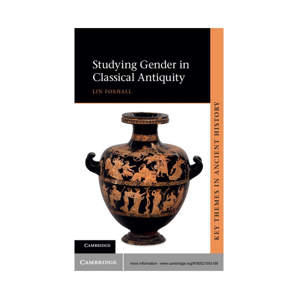 Foxhall, Lin, Studying Gender in Classical Antiquity, 9780521557399, Cambridge University Press, 13, History, Books, 174751